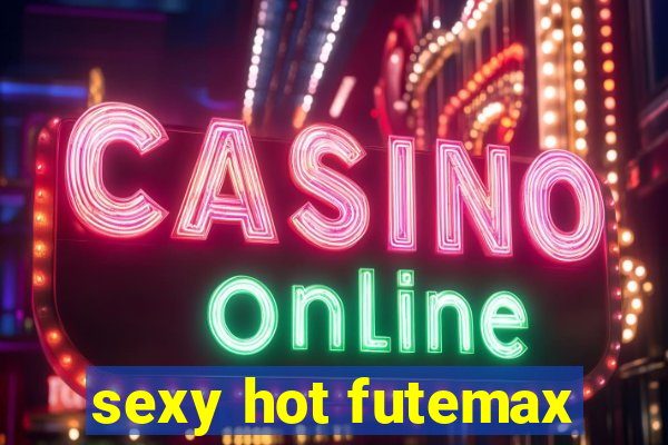 sexy hot futemax